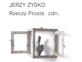 Wernisaż wystawy prac Jerzego Zyśko "Rzeczy Proste. cdn."