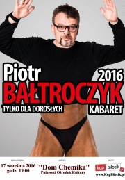 Piotr Bałtroczyk - Kabaret tylko dla dorosłych 2016
