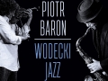 "Wodecki Jazz" - Piotr Baron Quintet