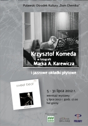 "Krzysztof Komeda w fotografii Marka A. Karewicza i jazzowe okładki płytowe" - wystawa (Międzynarodowe Warsztaty Jazzowe "Puławy 2012")